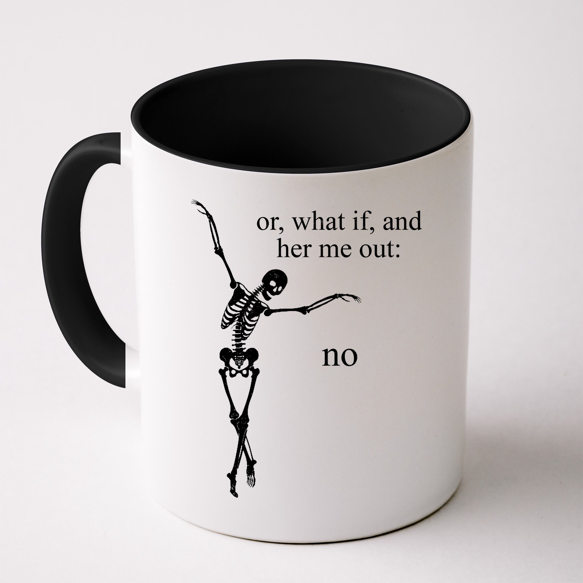 Hear Me Out No Funny Sassy Skeleton Gift Mug