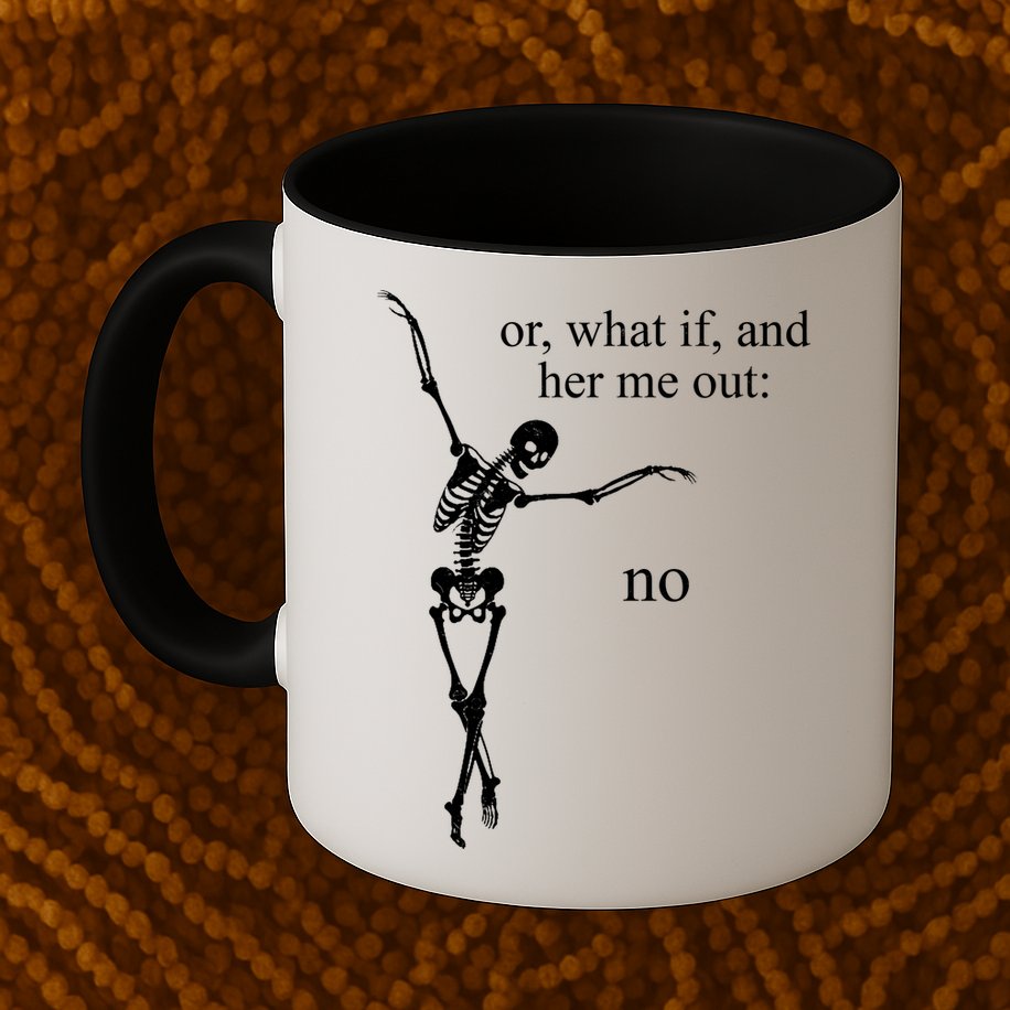 Hear Me Out No Funny Sassy Skeleton Gift Mug