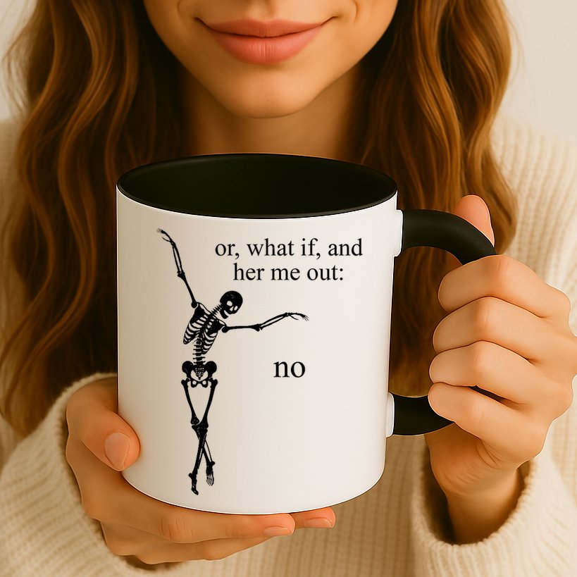 Hear Me Out No Funny Sassy Skeleton Gift Mug