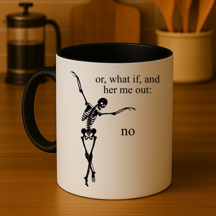 Hear Me Out No Funny Sassy Skeleton Gift Mug