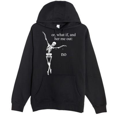 Hear Me Out No Funny Sassy Skeleton Gift Premium Pullover Hoodie