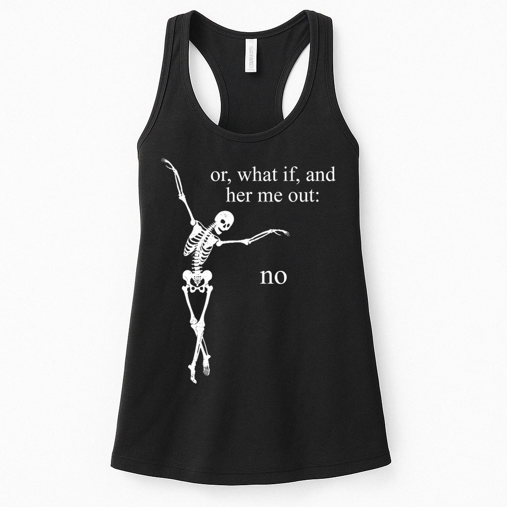 Hear Me Out No Funny Sassy Skeleton Gift Womens Tank Top