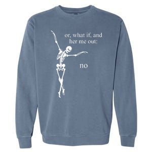 Hear Me Out No Funny Sassy Skeleton Gift Garment-Dyed Sweatshirt