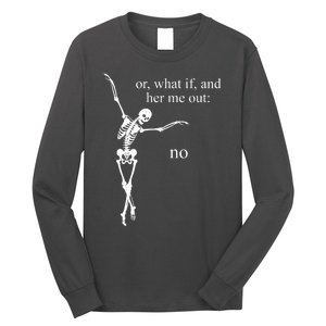 Hear Me Out No Funny Sassy Skeleton Gift Long Sleeve Shirt