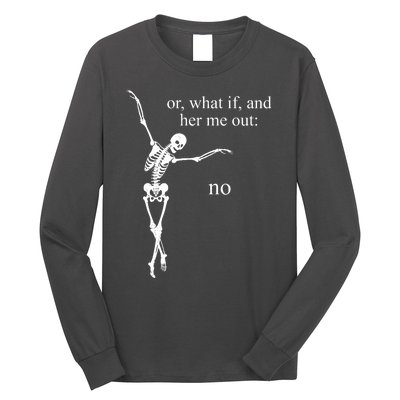 Hear Me Out No Funny Sassy Skeleton Gift Long Sleeve Shirt