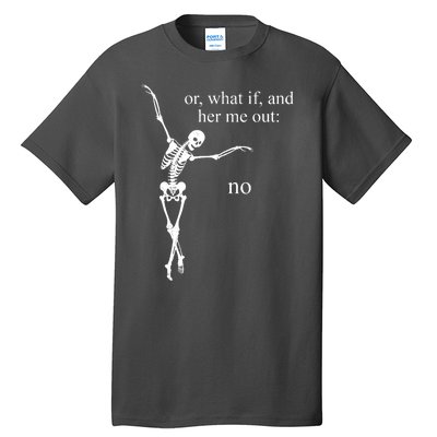 Hear Me Out No Funny Sassy Skeleton Gift Tall T-Shirt