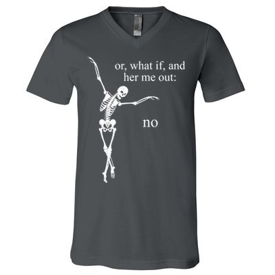 Hear Me Out No Funny Sassy Skeleton Gift V-Neck T-Shirt