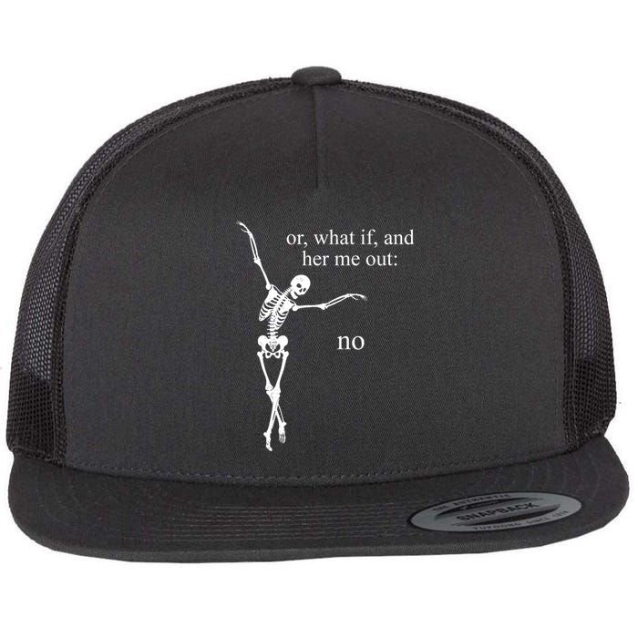 Hear Me Out No Funny Sassy Skeleton Gift Flat Bill Trucker Hat