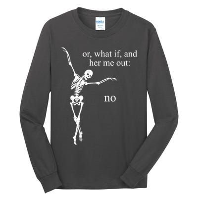 Hear Me Out No Funny Sassy Skeleton Gift Tall Long Sleeve T-Shirt