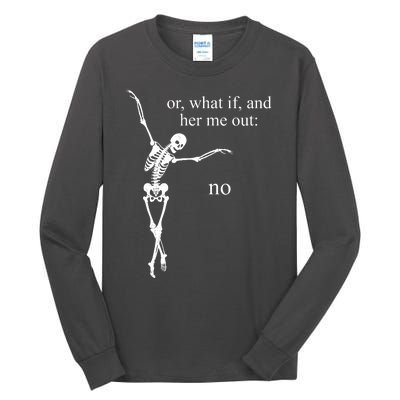 Hear Me Out No Funny Sassy Skeleton Gift Tall Long Sleeve T-Shirt