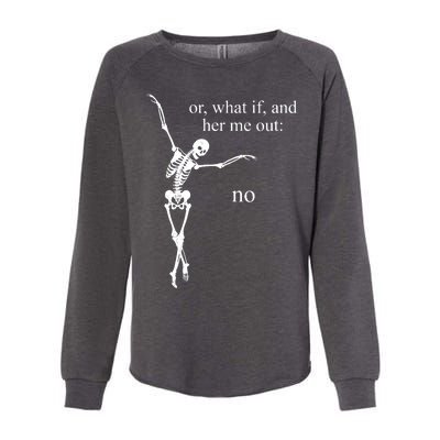 Hear Me Out No Funny Sassy Skeleton Gift Womens California Wash Sweatshirt