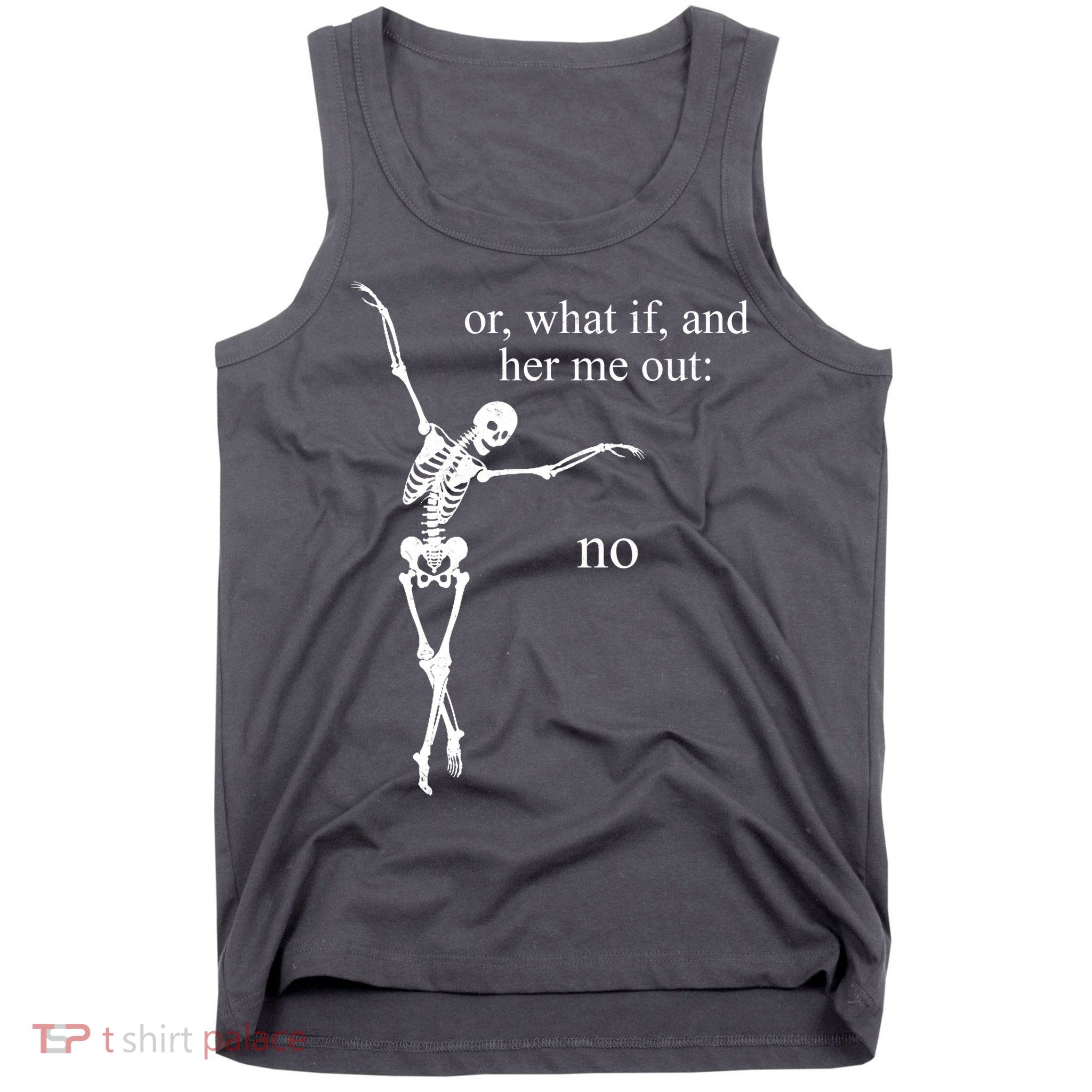 Hear Me Out No Funny Sassy Skeleton Gift Tank Top