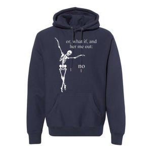 Hear Me Out No Funny Sassy Skeleton Gift Premium Hoodie