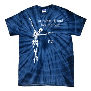 Hear Me Out No Funny Sassy Skeleton Gift Tie-Dye T-Shirt