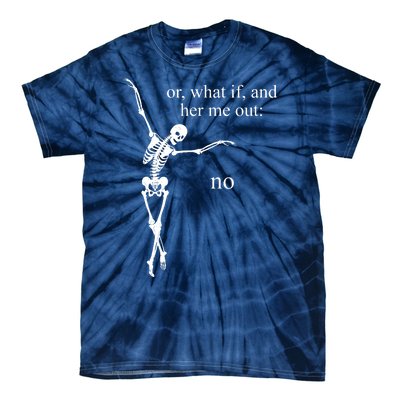 Hear Me Out No Funny Sassy Skeleton Gift Tie-Dye T-Shirt