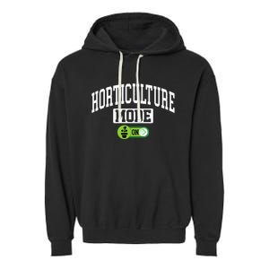 Horticulture Mode On Funny Horticulture Horticulturist Garment-Dyed Fleece Hoodie