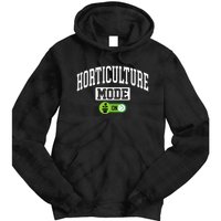 Horticulture Mode On Funny Horticulture Horticulturist Tie Dye Hoodie