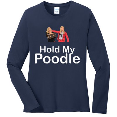 Hold My Poodle Ladies Long Sleeve Shirt