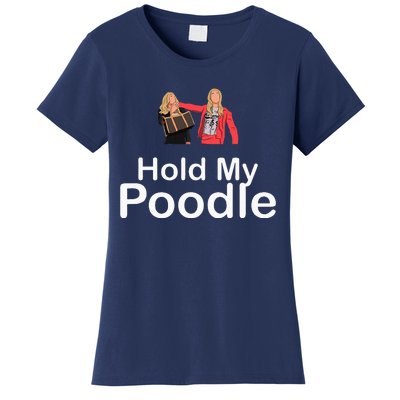 Hold My Poodle Women's T-Shirt