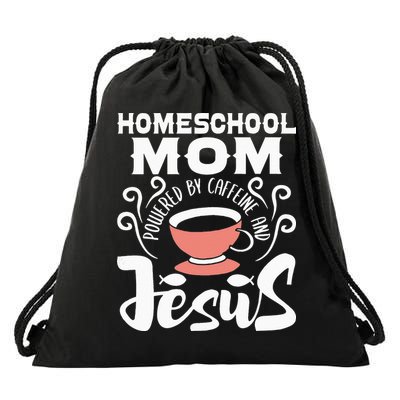 Homeschool Mom Powered By Caffeine And Jesus Homeschooling Drawstring Bag