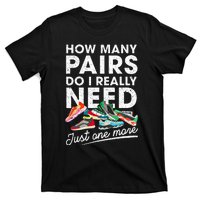 How Many Pairs Of Running Shoes Funny Runner Marathon Quote T-Shirt