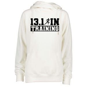 Half Marathon Runner 13 1 In Training Half Marathon Great Gift Womens Funnel Neck Pullover Hood