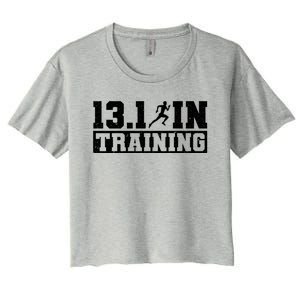 Half Marathon Runner 13 1 In Training Half Marathon Great Gift Women's Crop Top Tee