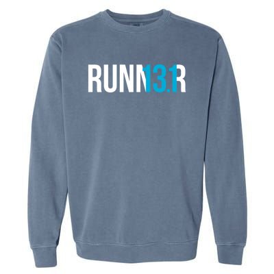 Half Marathon Runner Gift 13 1 Runner Gift Garment-Dyed Sweatshirt