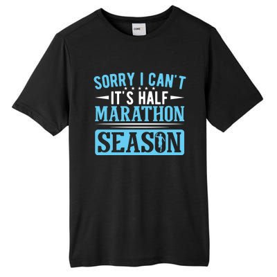 Half Marathon Runner Sorry I Can't It's Half Marathon Gift Tall Fusion ChromaSoft Performance T-Shirt