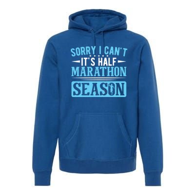 Half Marathon Runner Sorry I Can't It's Half Marathon Gift Premium Hoodie