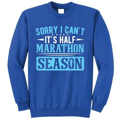 Half Marathon Runner Sorry I Can't It's Half Marathon Gift Tall Sweatshirt