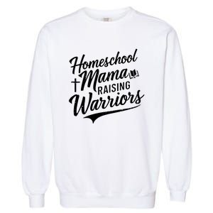 Homeschool Mama Raising Warriors Garment-Dyed Sweatshirt