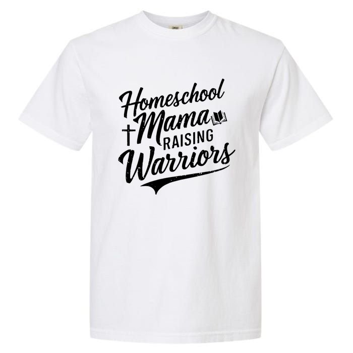 Homeschool Mama Raising Warriors Garment-Dyed Heavyweight T-Shirt