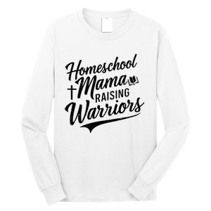 Homeschool Mama Raising Warriors Long Sleeve Shirt