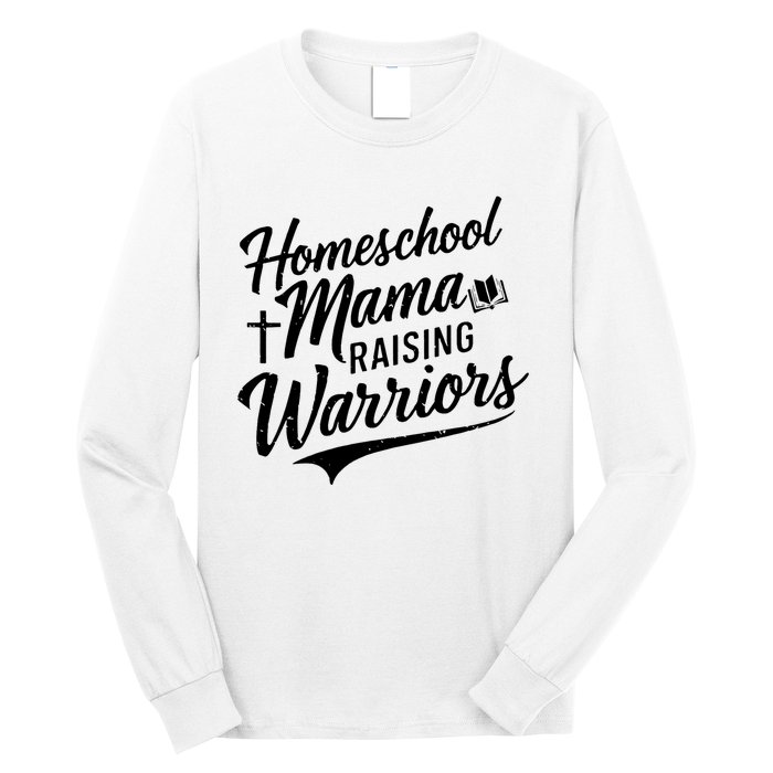 Homeschool Mama Raising Warriors Long Sleeve Shirt