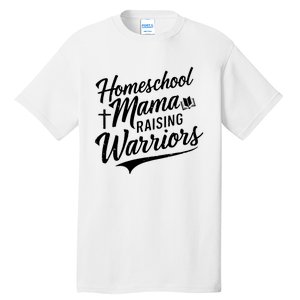 Homeschool Mama Raising Warriors Tall T-Shirt