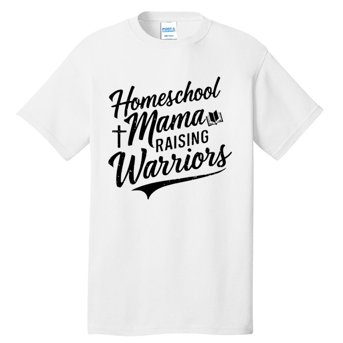 Homeschool Mama Raising Warriors Tall T-Shirt