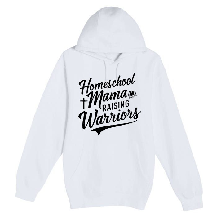 Homeschool Mama Raising Warriors Premium Pullover Hoodie