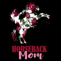 Horseback Mom Rose Horseback Riding Equestrian Rider Great Gift Mug