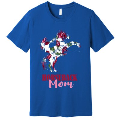 Horseback Mom Rose Horseback Riding Equestrian Rider Great Gift Premium T-Shirt