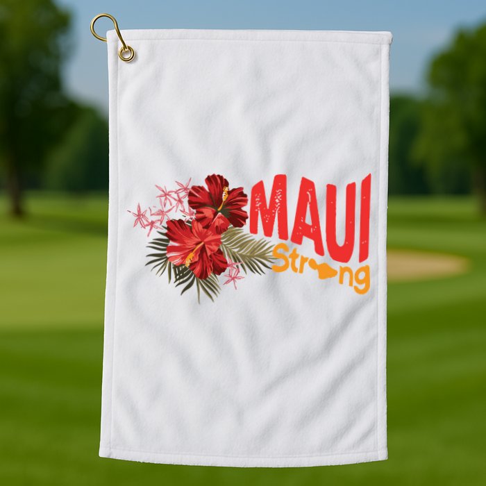 Hibiscus Maui Strong Hawaii Strong Ikaika Maui Strong Golf Towel