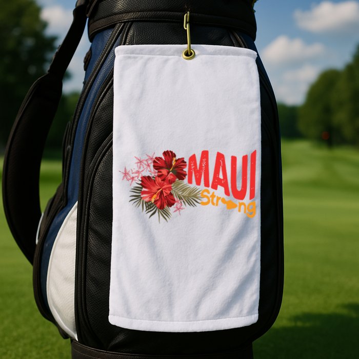 Hibiscus Maui Strong Hawaii Strong Ikaika Maui Strong Golf Towel