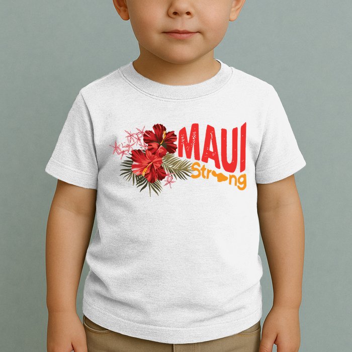 Hibiscus Maui Strong Hawaii Strong Ikaika Maui Strong Toddler T-Shirt