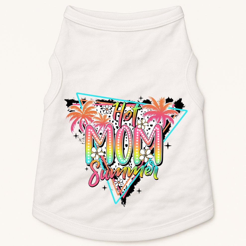 Hot Mom Summer Family Mother Doggie Tank