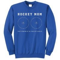 Hockey Mom Stop Staring At My Faceoff Circles Sweatshirt