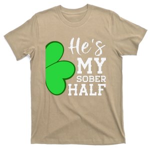 He's My Sober Half Funny St Patricks Day Couple Shamrock T-Shirt