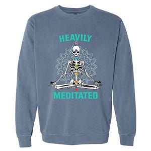 Heavily Meditated Skeleton Funny Yoga Meditation Pun Cool Gift Garment-Dyed Sweatshirt