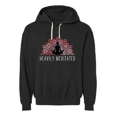 Heavily Meditated Spiritual Daily Meditation Zen Garment-Dyed Fleece Hoodie