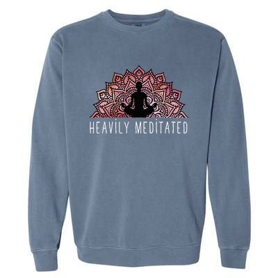 Heavily Meditated Spiritual Daily Meditation Zen Garment-Dyed Sweatshirt