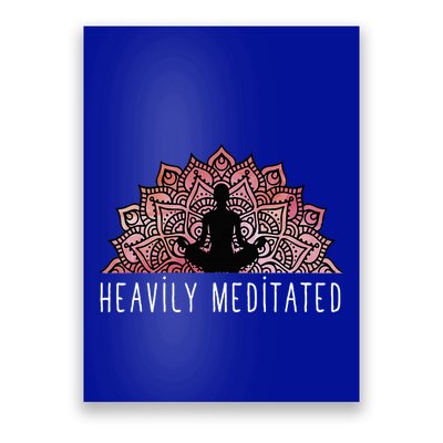 Heavily Meditated Spiritual Daily Meditation Zen Poster